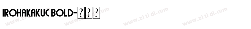 irohakakuC Bold字体转换